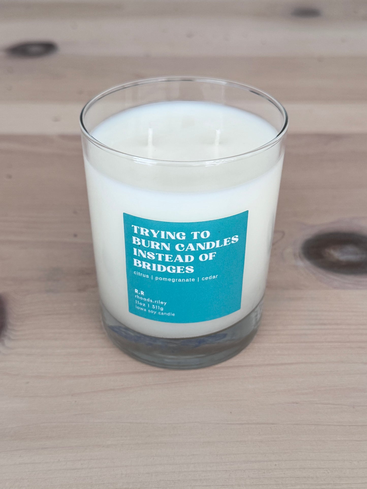 11 oz Soy Candle - Trying to Burn Candles Instead of Bridges