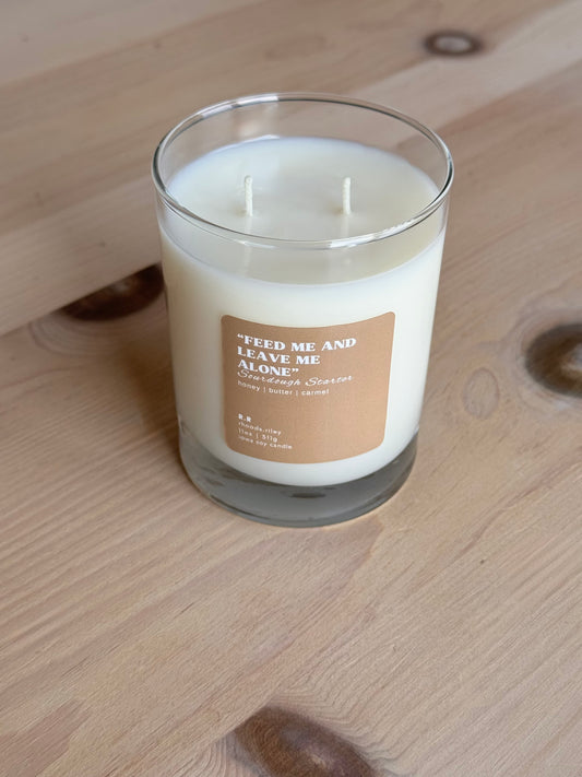 Feed Me & Leave Me Alone - Sourdough Starter Candle | 11 oz